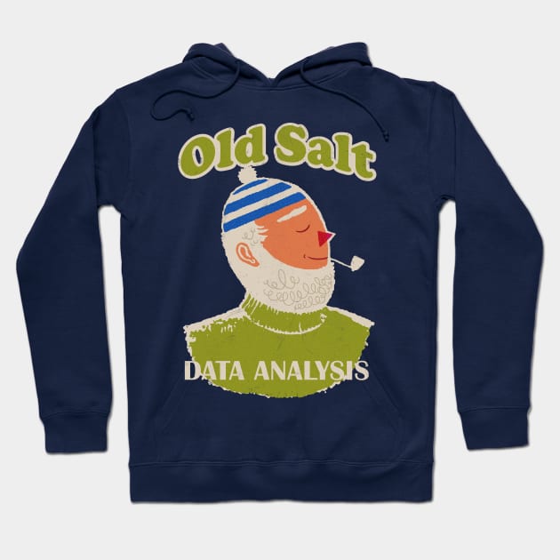 Old Salt Data Analysis Hoodie by BrownWoodRobot